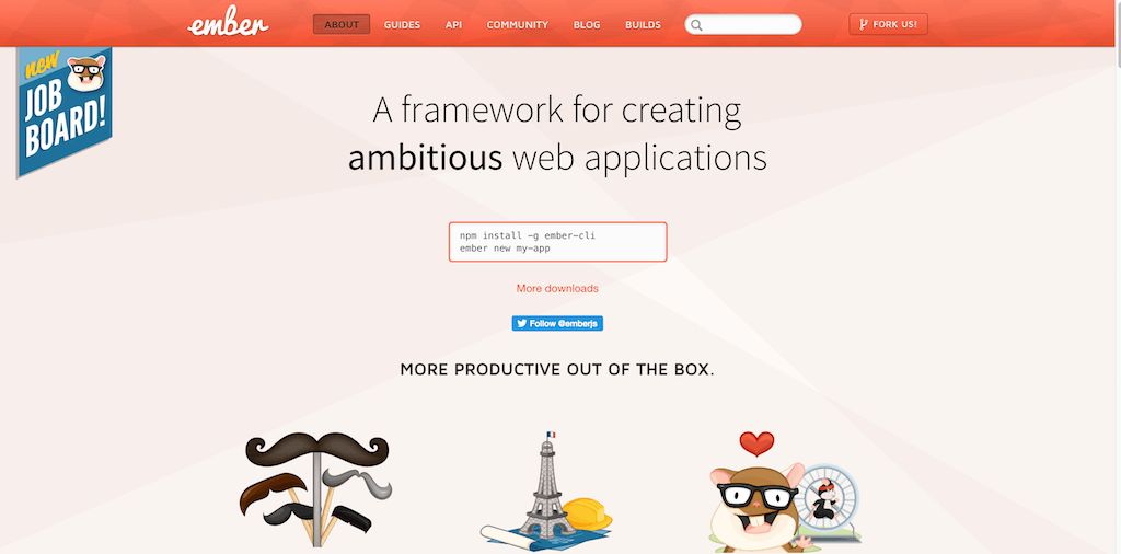 Ember.js A framework for creating ambitious web applications.